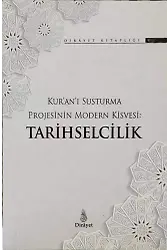 Kuranı Susturma Projesinin Modern Kisvesi Tarihselcilik