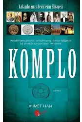 Komplo; Anlaşılmamış Devirlerin Hikayesi