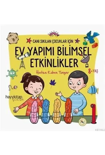 Ev Yapımı Bilimsel Etkinlikler - Canı Sıkılan Çocuklar İçin