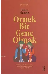 Örnek Bir Genç Olmak; 17. Yüzyılda İshak Tokadi'nin Nazmu'l-ulum Adlı Eserinde Zihniyet ve İlimler