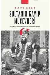 Sultanın Kayıp Mücevheri; Avrupa'da Ottomania Rüzgarının Olağanüstü Hikayesi