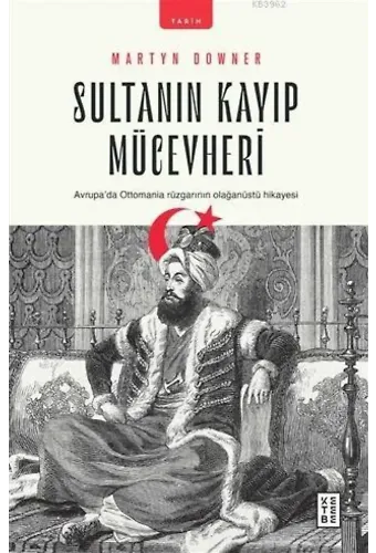 Sultanın Kayıp Mücevheri; Avrupa'da Ottomania Rüzgarının Olağanüstü Hikayesi