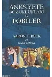 Anksiyete Bozuklukları ve Fobiler