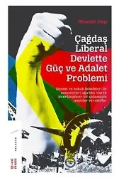 Çağdaş Liberal Devlette Güç ve Adalet Problemi; Siyaset ve Hukuk Felsefeleri ile Sosyolojileri Ağırlıklı Olarak İnterdisipliner Bir Çalışma