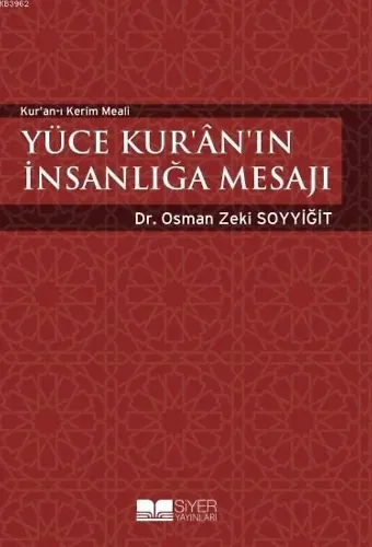 Yüce Kur'an'ın İnsanlığa Mesajı; Kur'an'ı Kerim Meali