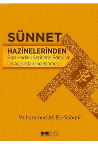 Sünnet Hazinelerinden; Bazı Hadîs-i Şeriflerin Edebiyat ve Dil Açısından İncelenmesi