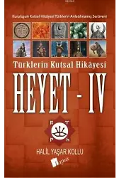 Heyet 4 - Türklerin Kutsal Hikayesi