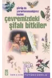 Çevremizdeki Şifalı Bitkiler; Görüpte Yararlanmadığımız Hazine