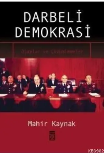 Darbeli Demokrasi; Olaylar ve Çözümler