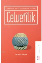 Celvetilik; Anadoluda Kurulmuş Bir Tarîkat