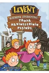 Levent Kurtarma Operasyonu: Troya Hazinelerinin Peşinde Ciltli