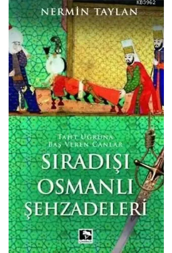 Sıradışı Osmanlı Şehzadeleri
