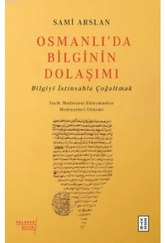 Osmanlı'da Bilginin Dolaşımı; Bilgiyi İstinsahla Çoğaltmak