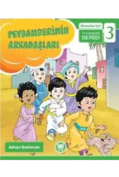 Peygamberimin Arkadaşları; İlkokullar İçin Peygamberim Serisi - 3