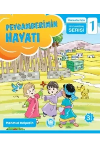 Peygamberimin Hayatı; İlkokullar İçin Peygamberim Serisi - 1