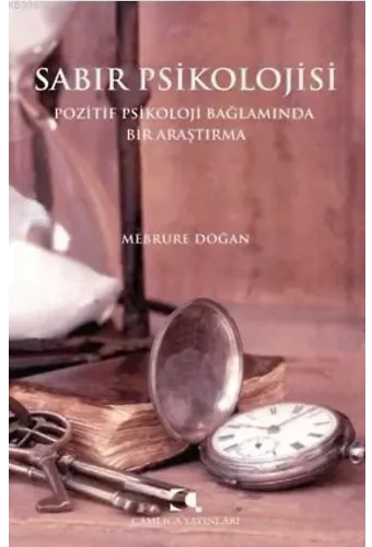 Sabır Psikolojisi; Pozitif Psikoloji Bağlamında Bir Araştırma
