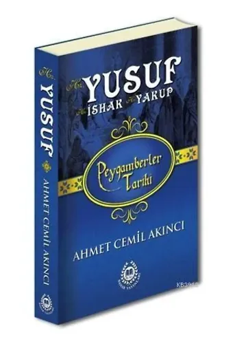 Hz. Yusuf, Hz. İshak ve Hz. Yakup; Peygamberler Tarihi