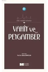 Vahiy ve Peygamber (Sas); Asr-ı Saadet Dünyası (17)