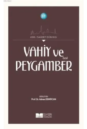 Vahiy ve Peygamber (Sas); Asr-ı Saadet Dünyası (17)