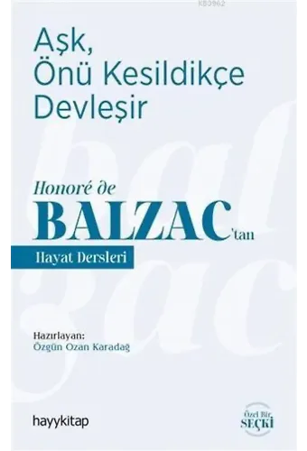 Aşk, Önü Kesildikçe Devleşir; Honoré de Balzac'tan Hayat Dersleri