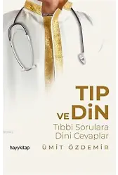 Tıp ve Din; Tıbbi Sorulara Dini Cevaplar