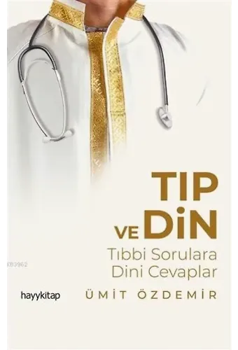 Tıp ve Din; Tıbbi Sorulara Dini Cevaplar