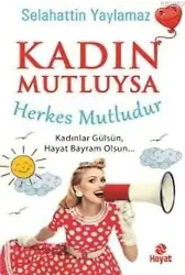 Kadın Mutluysa Herkes Mutludur