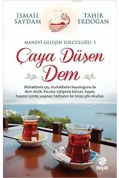 Çaya Düşen Dem; Manevi Gelişim Yolculuğu - 1