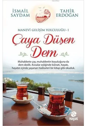 Çaya Düşen Dem; Manevi Gelişim Yolculuğu - 1
