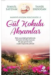Gül Kokulu Akşamlar; Manevi Gelişim Yolculuğu - 2