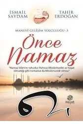 Önce Namaz; Manevi Gelişim Yolculuğu 3