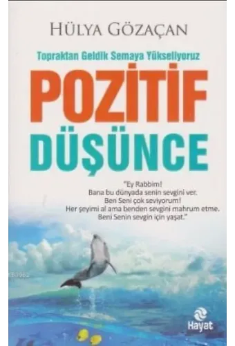 Pozitif Düşünce; Topraktan Geldik Semaya Yükseliyoruz