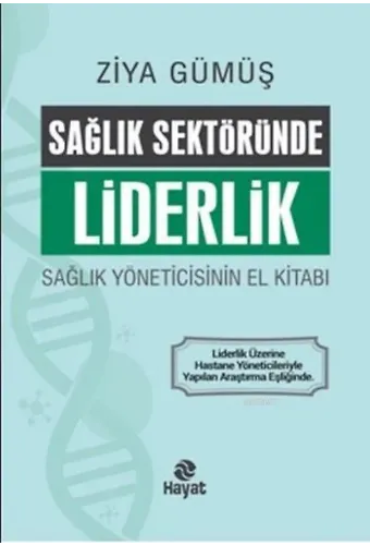 Sağlık Sektöründe Liderlik; Sağlık Yöneticisinin El Kitabı