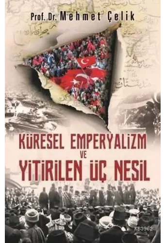 Küresel Emperyalizm ve Yitirilen Üç Nesil