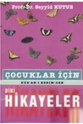 Çocuklar İçin Kuranı Kerimden Dini Hikayeler