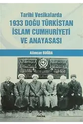 Tarihi Vesikalarda 1933 Doğu Türkistan İslam Cumhuriyeti ve Anayasası