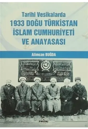 Tarihi Vesikalarda 1933 Doğu Türkistan İslam Cumhuriyeti ve Anayasası