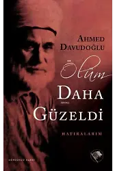 ölüm daha güzeldi
