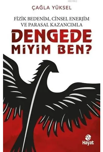 Fizik Bedenim, Cinsel Enerjim ve Parasal Kazancımla Dengede miyim Ben?