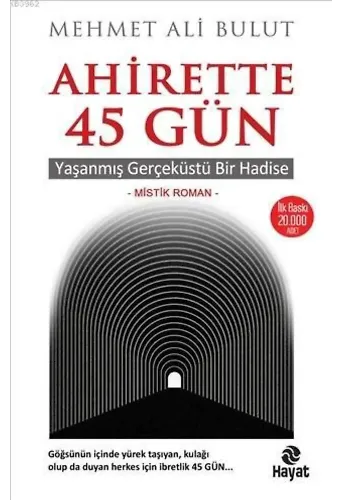 Ahirette 45 Gün; Yaşanmış Gerçeküstü Bir Hadise