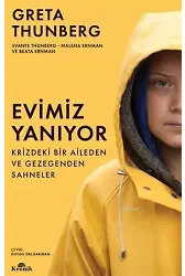 Evimiz Yanıyor; Krizdeki Bir Aileden ve Gezegenden Sahneler