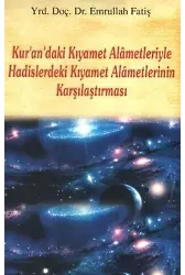 Kurandaki Kıyamet Alametleriyle Hadislerdeki Kıyamet Alametlerinin Karşılaştırılması