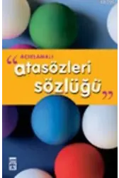 Açıklamalı Atasözleri Sözlüğü