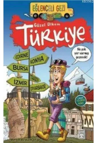 Güzel Ülkem Türkiye; Eğlenceli Gezi, 9+ Yaş
