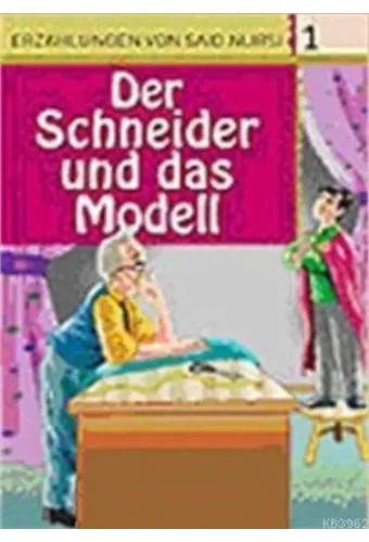 1. Der Schneider und das Model (Terzi ve Model); Said Nursi'den İbretli Hikayeler 1
