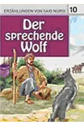 10. Der Sprechende Wolf (Konuşan Kurt); Said Nursi'den İbretli Hikayeler 10