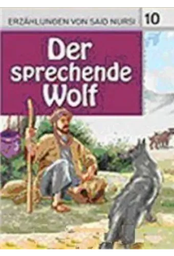 10. Der Sprechende Wolf (Konuşan Kurt); Said Nursi'den İbretli Hikayeler 10