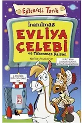 İnanılmaz Evliya Çelebi ve Tükenmez Kalemi; Eğlenceli Tarih