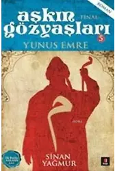 Aşkın Gözyaşları 5; Yunus Emre