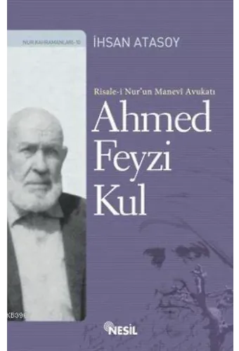 Risale-i Nur'un Manevi Avukatı Ahmed Feyzi Kul